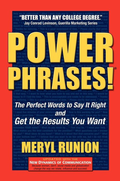 Power Phrases: The Perfect Words to Say it Right & Get the Results You Want