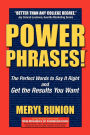 Power Phrases: The Perfect Words to Say it Right & Get the Results You Want