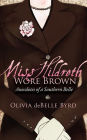 Miss Hildreth Wore Brown: Anecdotes of a Southern Belle