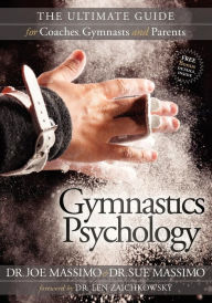 Title: Gymnastics Psychology: The Ultimate Guide for Coaches, Gymnasts and Parents, Author: Joe Massimo