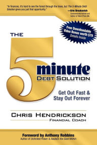 Title: The 5-Minute Debt Solution: Get Out Fast & Stay Out Forever, Author: Chris Hendrickson