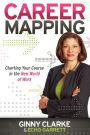 Career Mapping: Charting Your Course in the New World of Work