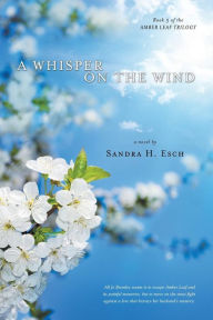 Title: A Whisper on the Wind, Author: Sandra H. Esch