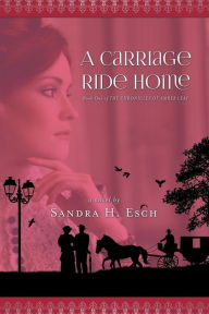 Title: A Carriage Ride Home, Author: Sandra H. Esch