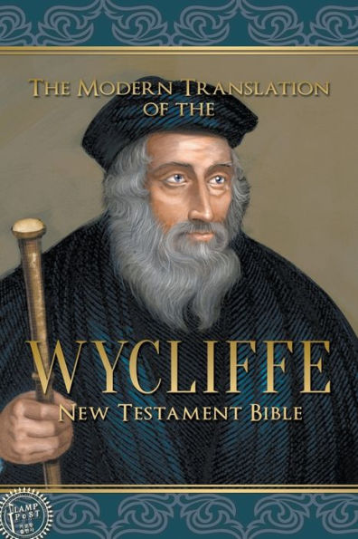 The Modern Translation of the Wycliffe New Testament Bible