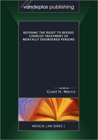 Title: Refusing The Right To Refuse, Author: Grant H Morris