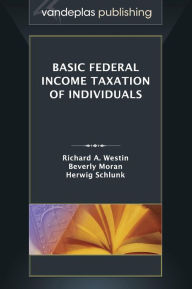 Title: Basic Federal Income Taxation of Individuals, Author: Richard A. Westin