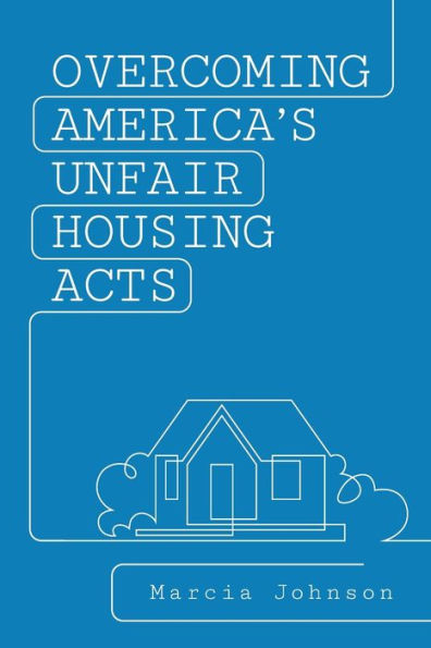 Overcoming America's Unfair Housing Acts