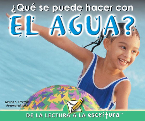 Que se puede hacer con el agua?: What Can You Do With Water?