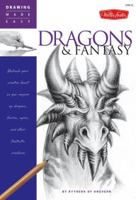 Title: Dragons & Fantasy: Unleash your creative beast as you conjure up dragons, fairies, ogres, and other fantastic creatures, Author: Kythera of Anevern