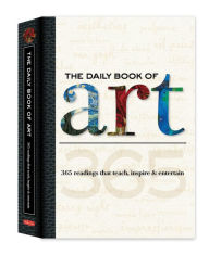 Title: The Daily Book of Art: 365 readings that teach, inspire & entertain, Author: Colin Gilbert