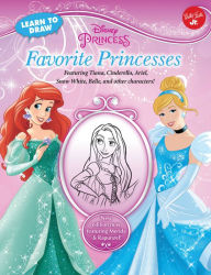 Title: Learn to Draw Disney Favorite Princesses: Featuring Tiana, Cinderella, Ariel, Snow White, Belle, and other characters!, Author: Disney Storybook Artists