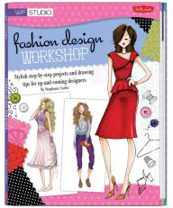 Title: Fashion Design Workshop: Stylish Step-by-Step Projects and Drawing Tips for Up-and-Coming Designerss, Author: Stephanie Corfee