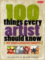 100 Things Every Artist Should Know: Tips, tricks & essential concepts