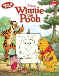 Title: Learn to Draw Disney's Winnie the Pooh: Featuring Tigger, Eeyore, Piglet, and other favorite characters of the Hundred Acre Wood!, Author: Disney Storybook Artists