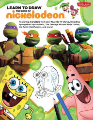 Title: Learn to Draw The Best of Nickelodeon: Featuring characters from your favorite TV shows, including SpongeBob SquarePants, The Teenage Mutant Ninja Turtles, the Fairly OddParents, and more!, Author: Steve Crespo