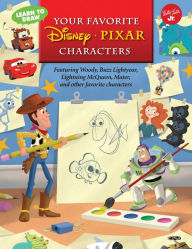 Title: Learn to Draw Your Favorite Disney*Pixar Characters: Featuring Woody, Buzz Lightyear, Lightning McQueen, Mater, and other favorite characters, Author: Disney Storybook Artists