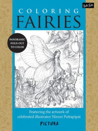 Title: Coloring Fairies: Featuring the artwork of celebrated illustrator Niroot Puttapipat, Author: Niroot Puttapipat