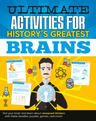 Title: Ultimate Activities for History's Greatest Brains, Author: Walter Foster Inc.