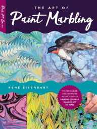 Free download ebooks for ipad The Art of Paint Marbling: Tips, techniques, and step-by-step instructions for creating colorful marbled art on paper by Rene Eisenbart (English literature) 
