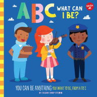 Title: ABC for Me: ABC What Can I Be?: YOU can be anything YOU want to be, from A to Z, Author: Sugar Snap Studio