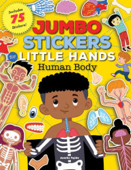 Ebook free downloads epub Jumbo Stickers for Little Hands: Human Body: Includes 75 Stickers