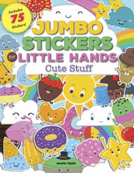 Jumbo Stickers for Little Hands: Cute Stuff: Includes 75 Stickers
