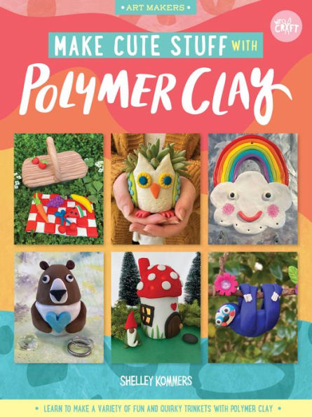 make Cute Stuff with polymer Clay: Learn to a variety of fun and quirky trinkets clay