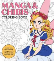 Title: Manga & Chibis Coloring Book: Color your way through cute and cool manga, anime, and chibi art!, Author: Walter Foster Creative Team