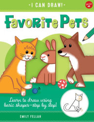Title: Favorite Pets: Learn to draw using basic shapes--step by step!, Author: Emily Fellah