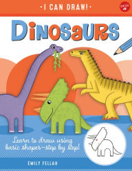 Title: Dinosaurs: Learn to draw using basic shapes--step by step!, Author: Emily Fellah