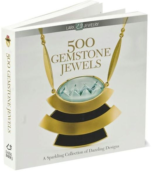 500 Gemstone Jewels: A Sparkling Collection of Dazzling Designs
