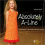Absolutely A-Line: 1 Easy Pattern = 26 Adorable Dresses for Girls