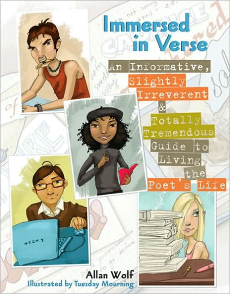 Immersed in Verse: An Informative, Slightly Irreverent & Totally Tremendous Guide to Living the Poet's Life