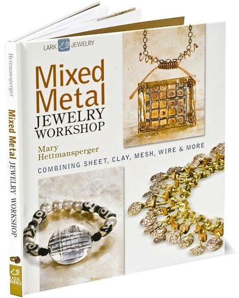 Mixed Metal Jewelry Workshop: Combining Sheet, Clay, Mesh, Wire & More