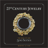 Title: 21st Century Jewelry: The Best of the 500 Series, Author: Marthe Le Van