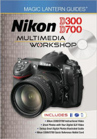 Title: Magic Lantern Guides: Nikon D300/D700 Multimedia Workshop, Author: Lark Books