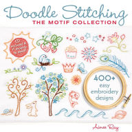 Title: Doodle Stitching: The Motif Collection: 400+ Easy Embroidery Designs, Author: Aimee Ray