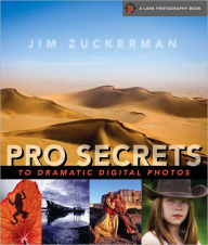 Title: Pro Secrets to Dramatic Digital Photos, Author: Jim Zuckerman