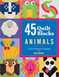 Title: 45 Quilt Blocks: Animals: A New Collection of Designs, Author: Patrice Boerens