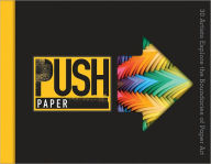 Title: PUSH Paper: 30 Artists Explore the Boundaries of Paper Art, Author: Lark Books