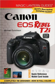 Title: Magic Lantern Guides: Canon EOS Rebel T2i/EOS 550D, Author: Michael Guncheon