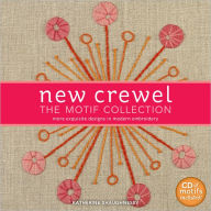 Title: New Crewel: The Motif Collection: More Exquisite Designs in Modern Embroidery, Author: Katherine Shaughnessy