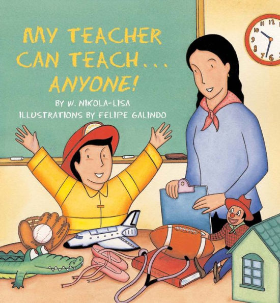 My Teacher Can Teach . . . Anyone!