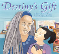 Title: Destiny's Gift, Author: Natasha Anastasia Tarpley