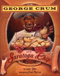 Title: George Crum and the Saratoga Chip, Author: Gaylia Taylor