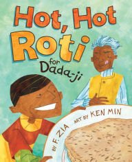 Title: Hot, Hot Roti for Dada-ji, Author: Farhana Zia