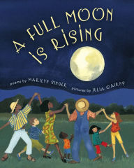 Title: A Full Moon is Rising, Author: Marilyn Singer