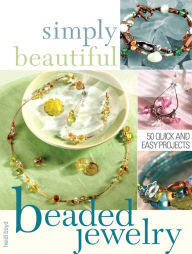 Title: Simply Beautiful Beaded Jewelry, Author: Heidi Boyd