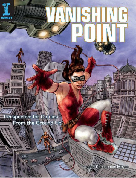 Vanishing Point: Perspective for Comics from the Ground Up